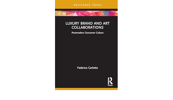 Book Launch: Luxury Brand and Art Collaborations by Dr Federica Carlotto