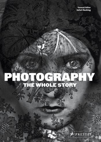 Photography: The Whole Story