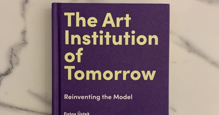 The Art Institution of Tomorrow by Fatoş Üstek